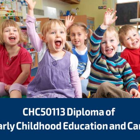 CHC50113 Diploma of Early Childhood Education and Care