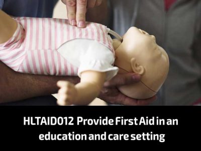 HLTAID012 – Provide First Aid in an education and care setting