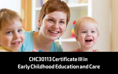 CHC30113 Certificate III in Early  Childhood Education and Care