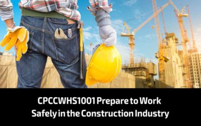 CPCCWHS1001 Prepare to Work Safely in the Construction Industry