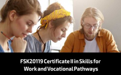 FSK20119 Certificate II in Skills for Work and Vocational Pathways