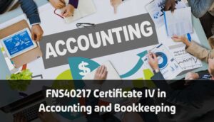 FNS40217 Certificate IV in Accounting and Bookkeeping
