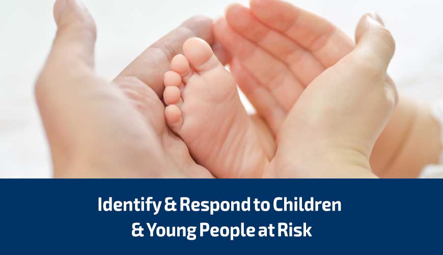 Identify-&-Respond-to-Children-&-Young-People-at-Risk