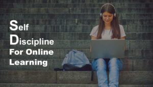 Importance of Self-Discipline for Online Learning