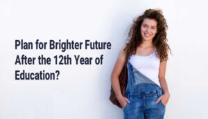 Plan for Brighter Future after the 12th Year of Education