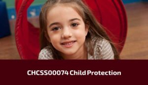 CHCSS00074-Child-Protection Skill Set