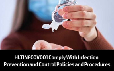 HLTINFCOV001 Comply with infection prevention and control policies and procedures