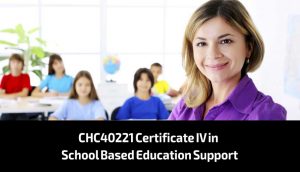 CHC40221 Certificate IV in School Based Education Support