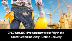 CPCCWHS1001 Prepare to work safely in the construction industry - Online Delivery